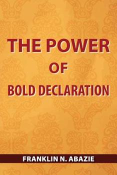 Paperback The Power of Bold Declaration: Faith Book