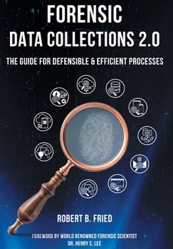Hardcover Forensic Data Collections 2.0: The Guide for Defensible & Efficient Processes Book