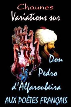 Paperback Variations sur don Pedro d'Alfaroubeira [French] Book