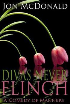 Paperback Divas Never Flinch: A Comedy of Manners Book