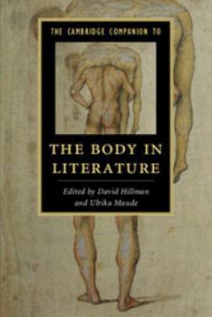 The Cambridge Companion to the Body in Literature - Book  of the Cambridge Companions to Literature