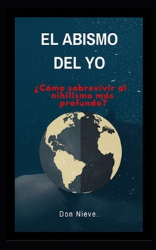 Paperback El abismo del yo. ¿Cómo sobrevivir al nihilismo más profundo? [Spanish] [Large Print] Book
