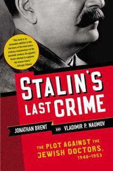 Paperback Stalin's Last Crime: The Plot Against the Jewish Doctors, 1948-1953 Book