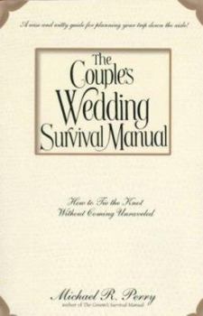 Paperback The Couple's Wedding Survival Manual: How to Tie the Knot Without Coming Unraveled Book