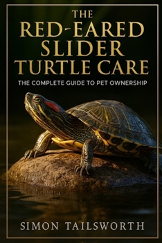 Paperback The Red-Eared Slider Turtle Care: The Complete Guide to Pet Ownership Book
