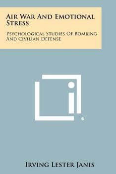 Paperback Air War And Emotional Stress: Psychological Studies Of Bombing And Civilian Defense Book