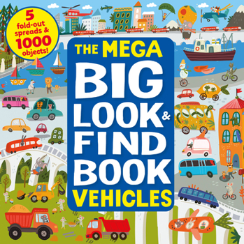 Hardcover The Mega Big Look and Find Vehicles: 5 Fold-Out Spreads & 1000 Objects! Book