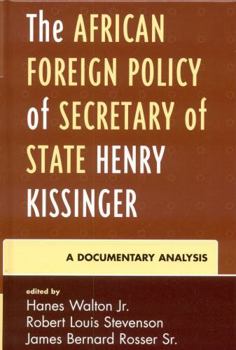 Hardcover The African Foreign Policy of Secretary of State Henry Kissinger: A Documentary Analysis Book