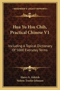 Paperback Hua Yu Hsu Chih, Practical Chinese V1: Including A Topical Dictionary Of 5000 Everyday Terms Book