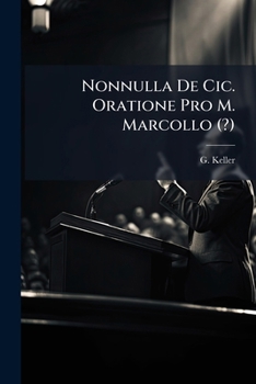 Paperback Nonnulla De Cic. Oratione Pro M. Marcollo (?) [Latin] Book