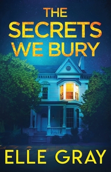 The Secrets We Bury (A Chesapeake Valley Mystery)