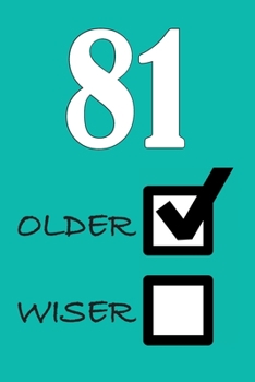 81 OLDER WISER: Funny Sarcastic Birthday Journal Blank Lined Notebook Journal 100 Page To Do Shopping List