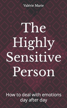 Paperback The Highly Sensitive Person: How to deal with emotions day after day Book