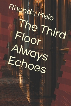 Paperback The Third Floor Always Echoes Book