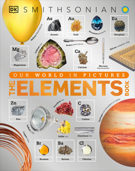 Hardcover The Elements Book: A Visual Encyclopedia of the Periodic Table Book