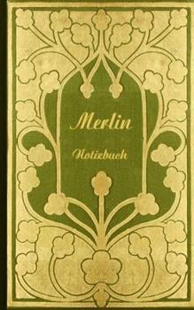 Merlin (Notizbuch): Notizbuch, Notebook, Vintage, Old Fashion, Klassiker, Edel, Design, Einschreibbuch, Tagebuch, Diary, Notes, Geschenkbuch, ... Buch für Notizen im praktis