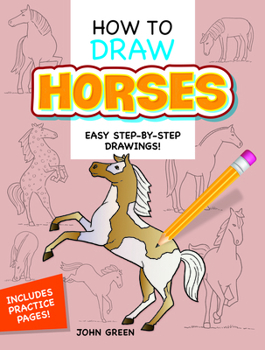 Paperback How to Draw Horses: Step-By-Step Drawings! Book