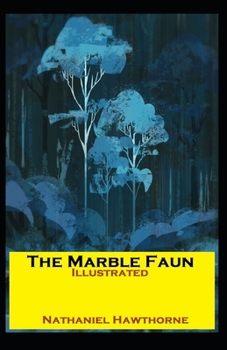 Paperback The Marble Faun Illustrated Book