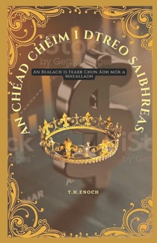 Paperback An Chéad Chéim I Dtreo Saibhreas: An Bealach is Fearr Chun Ádh mór a Mhealladh [Irish] Book