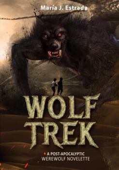 Paperback Wolf Trek: A Post-Apocalyptic Werewolf Novelette Book