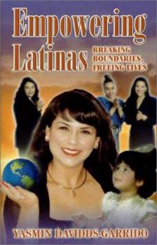 Paperback Empowering Latinas: Breaking Boundaries, Freeing Lives Book
