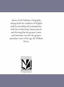 Junius, Lord Chatham: A Biography