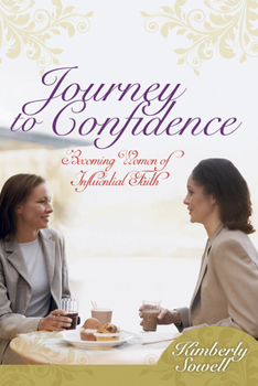 Paperback Journey to Confidence (Tradebook): Becoming Women of Influential Faith Book