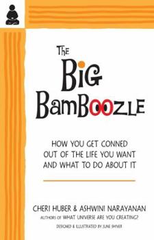 Paperback The Big Bamboozle: How We Are Conned Out of the Life We Want Book