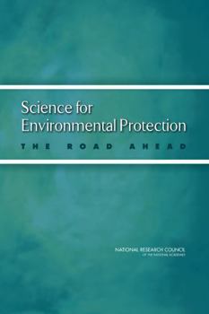 Science for Environmental Protection: The Road Ahead
