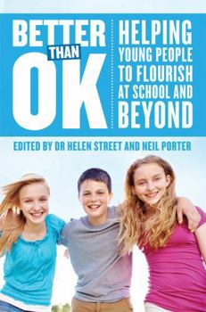 Paperback Better Than Ok: Helping Young People to Flourish at School and Beyond Book
