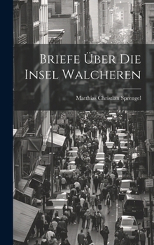 Hardcover Briefe über die Insel Walcheren [German] Book