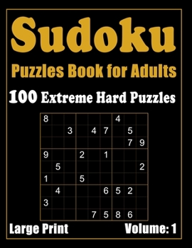 Paperback Sudoku Puzzles Book for Adults: 100 Fun and Challenging Sudoku Puzzles - Extrme Hard Puzzles - Large Print Edition - Volume 1 Book
