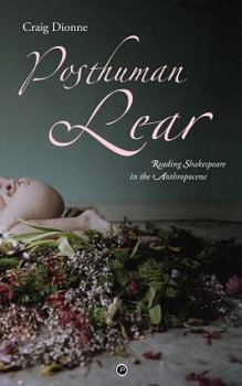 Paperback Posthuman Lear: Reading Shakespeare in the Anthropocene Book