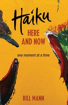 Paperback Haiku Here and Now: one momemt at a time Book