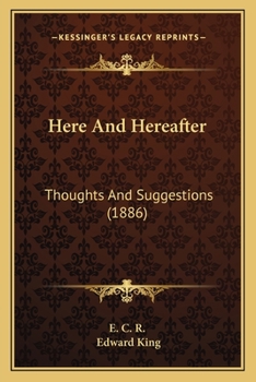 Paperback Here And Hereafter: Thoughts And Suggestions (1886) Book