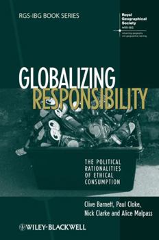 Hardcover Globalizing Responsibility: The Political Rationalities of Ethical Consumption Book