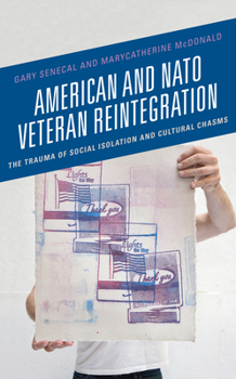 Hardcover American and NATO Veteran Reintegration: The Trauma of Social Isolation & Cultural Chasms Book