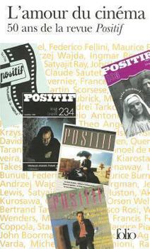 L'amour du cinéma. 50 ans de la revue Positif