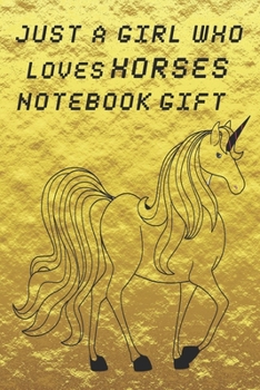 Just A Girl Who Loves Horse  notebook Gift: Diary, Notebook: design 120 Page composition Blank Notebook colleg ruled journal: for as a gift for your ... a good start in the 1st first day of school