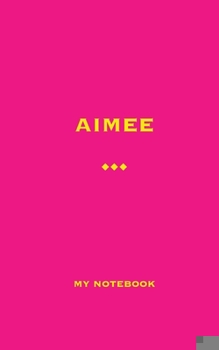 Paperback AIMEE My Notebook: Blank Lined Notebook Book