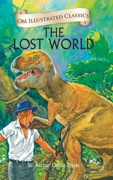 Hardcover The Lost World: Om Illustrated Classics Book