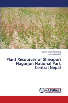 Paperback Plant Resources of Shivapuri Nagarjun National Park Central Nepal Book