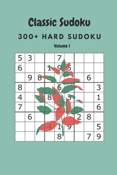 Paperback Classic Sudoku: 300+ Hard sudoku Volume 1 Book