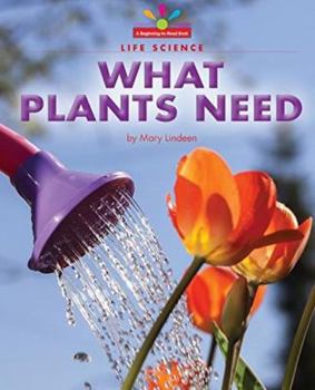 What Plants Need - Book  of the Beginning-To-Read, Read and Discover - Science