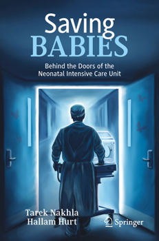 Paperback Saving Babies: Behind the Doors of the Neonatal Intensive Care Unit Book