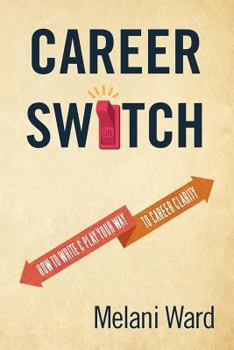 Paperback Career Switch: How to Write & Play Your Way to Career Clarity Book