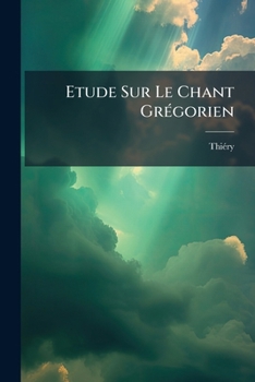 Paperback Etude Sur Le Chant Grégorien [French] Book