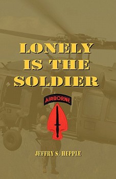 Paperback Lonely is the Soldier Book