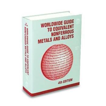 Hardcover Worldwide Guide to Equivalent Nonferrous Metals and Alloys (ASM Materials Data Series) Book