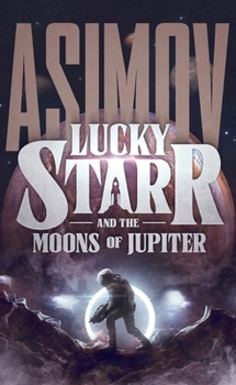 The Moons of Jupiter - Book #5 of the Lucky Starr